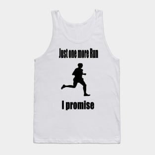 Just one more Run - I promise Tank Top